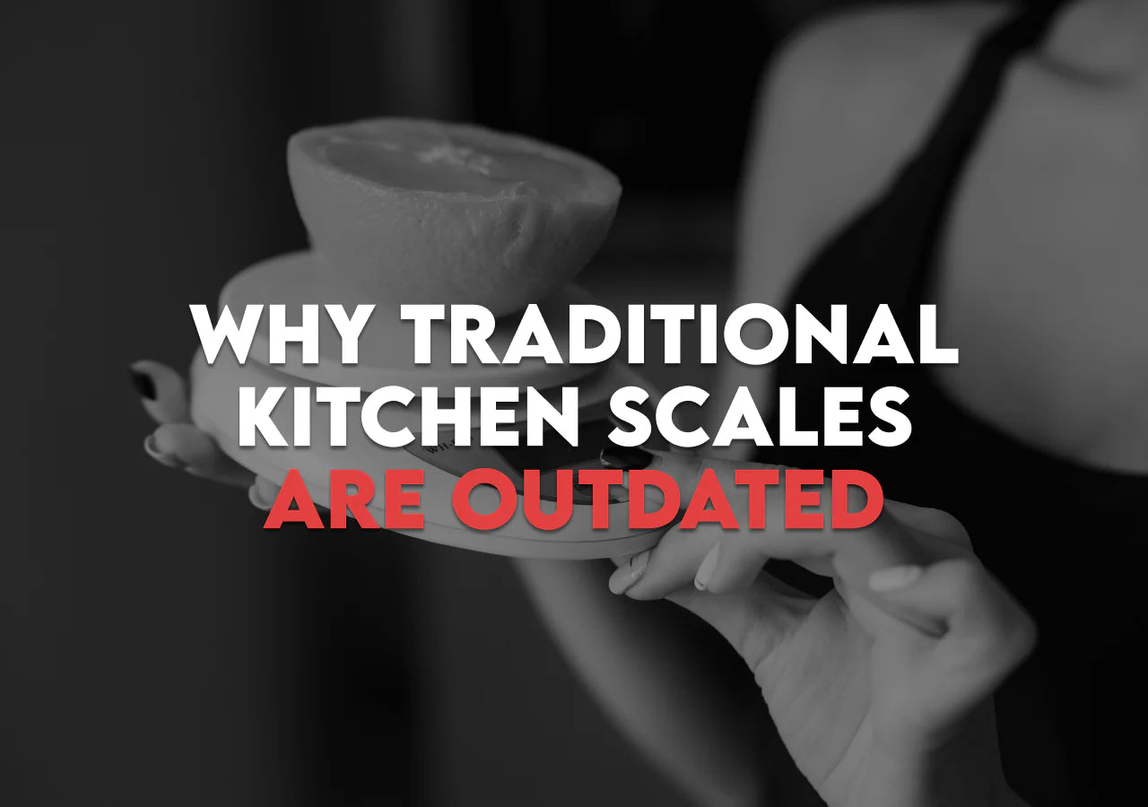 Why Traditional Kitchen Scales Are Outdated